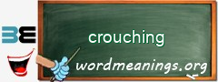 WordMeaning blackboard for crouching